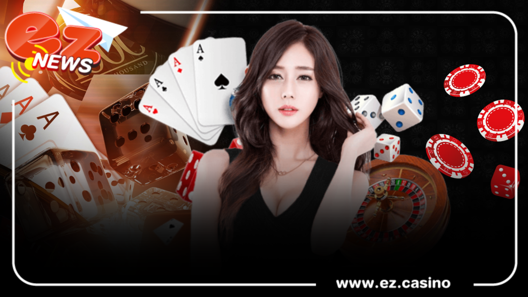EZ casino เว็บคาสิโนออนไลน์ที่ดีที่สุดทำเงินได้จริง